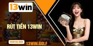 Rút Tiền 13Win